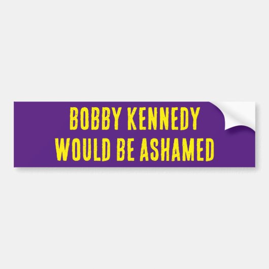BOBBY KENNEDY ZOU ZICH SCHAMEN Bumper sticker (Voorkant)