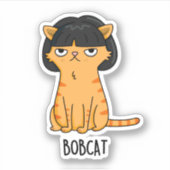 Bobcat Grappige Kat Bob Haar Pun Sticker (Voorkant)