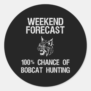 Bobcat Hunting Gift - Grappige Hunter Weekend Voor Ronde Sticker