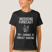 Bobcat Hunting Gift - Grappige Hunter Weekend Voor T-shirt (Voorkant)