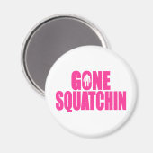 Bobo GONE SQUATCHIN Gear Finding Bigfoot Magneet (Voorkant / Achterkant)