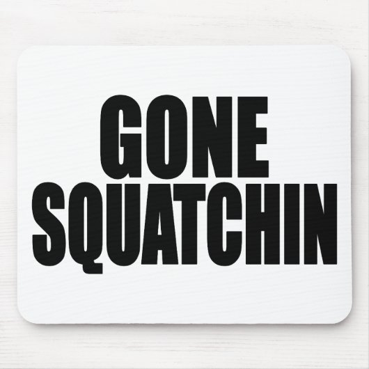 Bobo GONE SQUATCHIN-versnellingsbak Bigfoot Muismat (Voorkant)