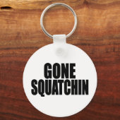 Bobo GONE SQUATCHIN-versnellingsbak Bigfoot Sleutelhanger (Voorkant)