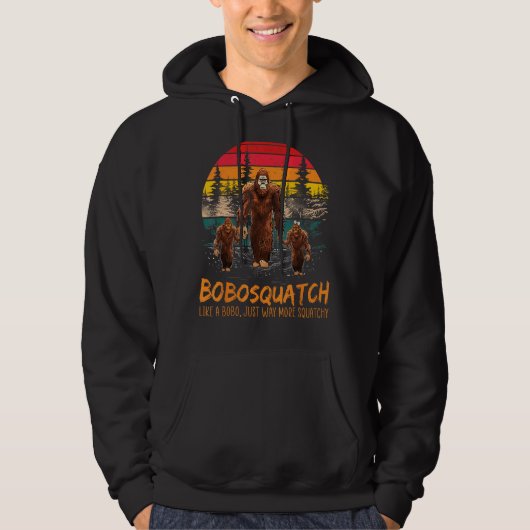Bobo Squatch Like A Grandpa Just Way More Squatchy Hoodie (Voorkant)
