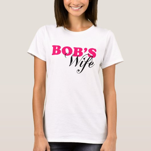 Bob's Wife T-shirt (Voorkant)