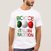 Bocce an Italy Tradition T-Shirt (Voorkant)