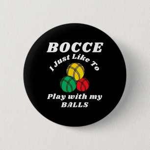 Bocce Bal Speler Pret Humors Gezegde Ronde Button 5,7 Cm