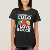 Bocce Ball Bocce Player  5 T-shirt (Voorkant)
