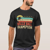 Bocce Ball Champion Bocce  Bocci Bocce Player  2 T-shirt (Voorkant)