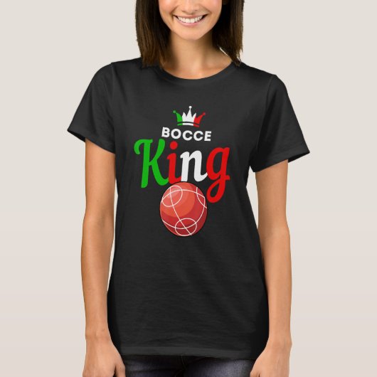 Bocce Ball Gift - Fun Yard Game - Bocce King T-shirt (Voorkant)