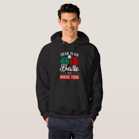 Bocce Ball Grab Your Balls Bocce Time Boccia Playe Hoodie (Voorkant volledig)