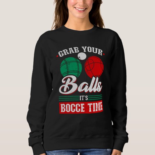 Bocce Ball Grab Your Balls Bocce Time Boccia Playe Trui (Voorkant)