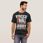 Bocce Ball it s not just a hobby  Bocce Ball T-shirt (Voorkant volledig)