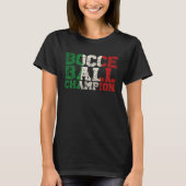 Bocce Ball Kampioen Bocce Bocce Speler 5 T-shirt (Voorkant)