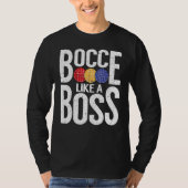 Bocce Ball Player Bocce Like A Boss T-shirt (Voorkant)