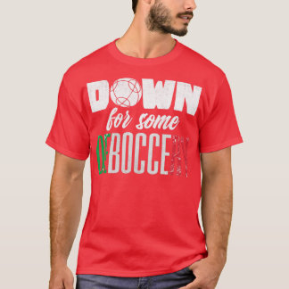 Bocce Ball Player Boules Bocce Down for some Deboc T-shirt