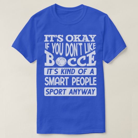 Bocce Ball Player Boules Bocce Quote T-shirt (Design voorkant)