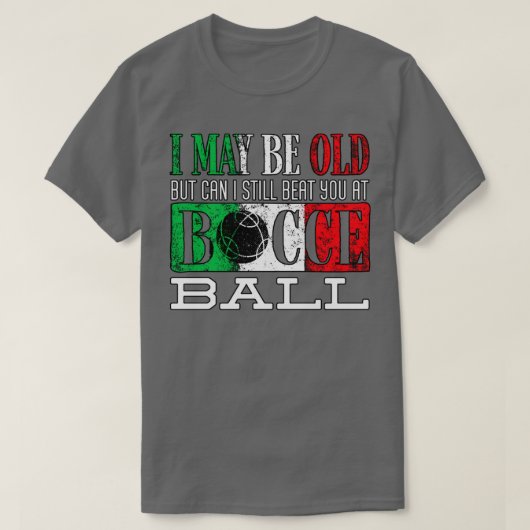 Bocce Ball Player Boules omdat ik een oude grappen T-shirt (Design voorkant)