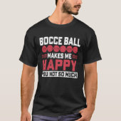 Bocce Ball Player for Petanque Game 2 T-shirt (Voorkant)