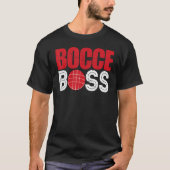 Bocce Ball Player Player Bocce Boss T-shirt (Voorkant)
