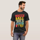 Bocce Ball This is How I Roll  Boccia Petanque T-shirt (Voorkant volledig)