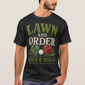 Bocce Lawn And Order Italiaanse Balspel Speler T-shirt