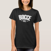 Bocce Saying Bocce Ball With Jack Bocci Game Bocce T-shirt (Voorkant)
