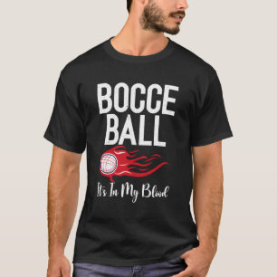 Bocce zijn ballen in mijn bloed Bocce bal T-shirt