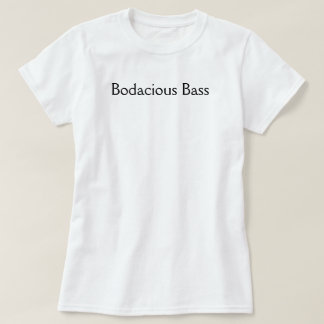 Bodacious Bass T-shirt