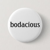 "bodacious" Button (Voorkant)
