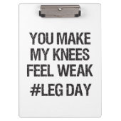 Bodemdag - Zwakke Knees - Funny Novelty Bodybuildi Klembord (Voorkant)