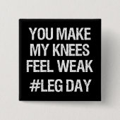 Bodemdag - Zwakke Knees - Funny Novelty Bodybuildi Vierkante Button 5,1 Cm (Voorkant)