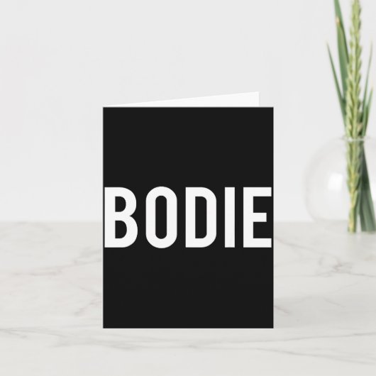 Bodie - Cool New Funny Name Fan Gift Tee  Kaart (Voorkant)