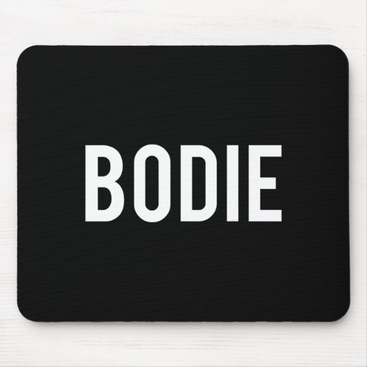 Bodie - Cool New Funny Name Fan Gift Tee  Muismat (Voorkant)