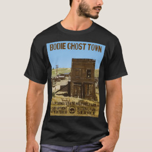 Bodie Ghost Town California State Park T-shirt