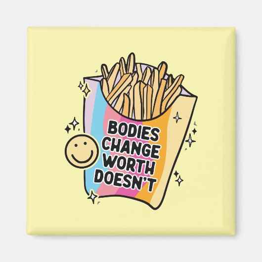 Bodies Change Worth Doesn’t Positive Self Love Magneet (Voorkant)