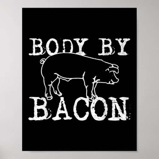 Body By Bacon - Grappig Chef Vet Bacon Liefhebber Poster (Voorkant)