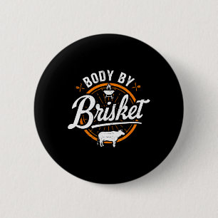Body By Brisket Funny Byrbecue Lover Smoker BBQ An Ronde Button 5,7 Cm