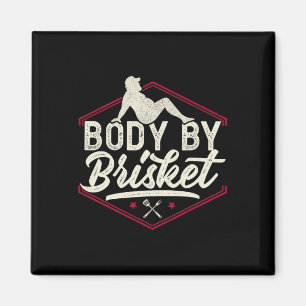 Body By Brisket Shirt Funny Steak Lover Grilling B Magneet