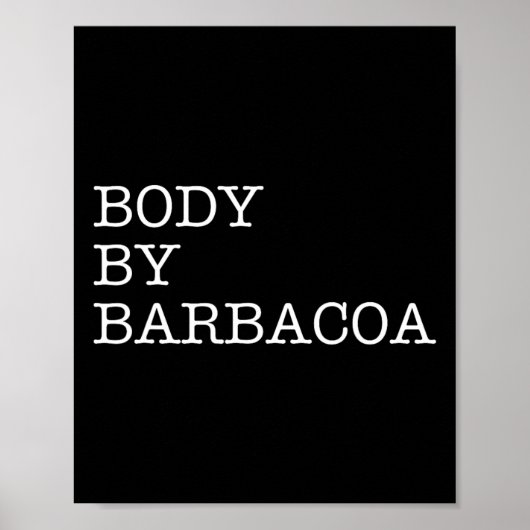 Body by Byrbycoa - Grappig BBQ Rundvlees Mexicaans Poster (Voorkant)