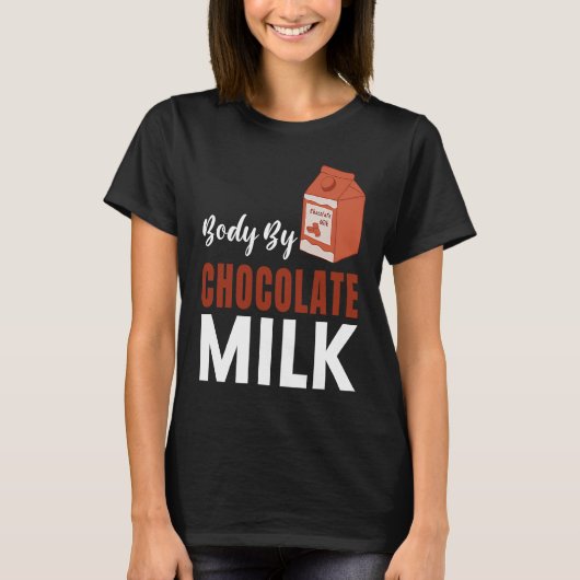 Body By Chocolate Milk  Food  Eater Graphic T-shirt (Voorkant)