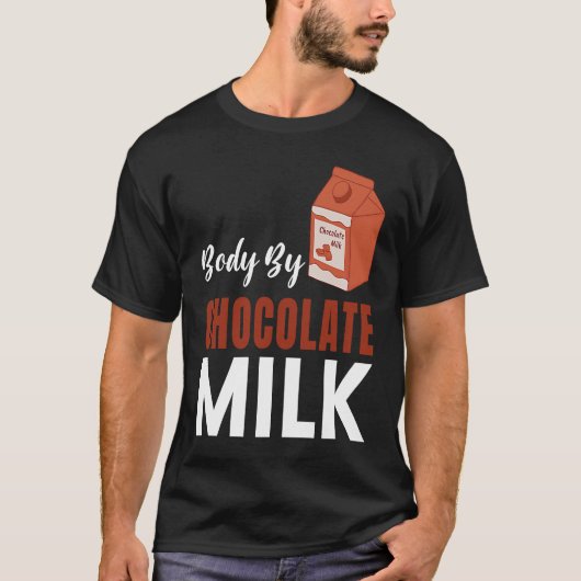 Body By Chocolate Milk  Food  Eater Graphic T-shirt (Voorkant)