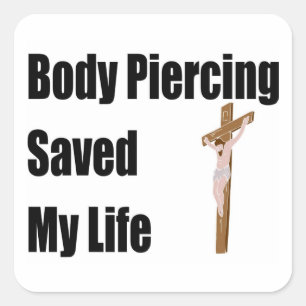 Body Piercing heeft mijn leven gered Vierkante Sticker