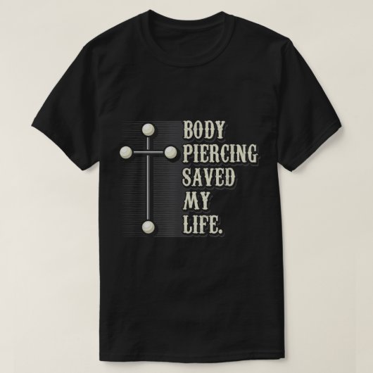 Body Piercing redde mijn leven in het christendom  T-shirt (Design voorkant)