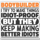 Bodybuilder Ik probeer om dingen grappig citaat co Sticker (Voorkant)
