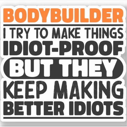 Bodybuilder Ik probeer om dingen grappig citaat co Sticker (Voorkant)