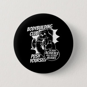 Bodybuilding Club Push Yourself Het lichaam bereik Ronde Button 5,7 Cm