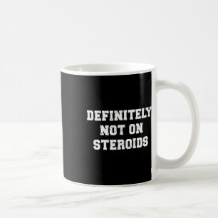 Bodybuilding Gym Humor zeker niet op steroïden Koffiemok