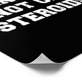 Bodybuilding Gym Humor zeker niet op steroïden Poster (Hoek)