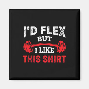Bodybuilding Gym Workout Ik zou Flex, maar ik hou  Magneet
